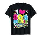 I Love 80's Music 80s - Traje de fiesta retro de los años 80 Camiseta
