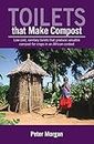 Toilets That Make Compost: Low-cost, sanitary toilets that produce valuable compost for crops in an African context