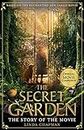 The Secret Garden: The Story of the Movie: The Official Movie Novelisation