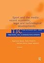 Sport and the Media: Recent Economic, Legal, and Technological Developments: Recent Economic, Legal, and Technological Developments:a Special Double ... in Communication, Vol. 12, issue 2&3, 2004)