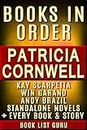 Patricia Cornwell Books in Order: Kay Scarpetta series, Andy Brazil series, Win Garano books, Captain Chase, short stories, standalone novels & nonfiction, ... Cornwell biography. (Series Order Book 6)