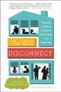 The Big Disconnect: Protecting Childhood and Family Relationships in the  - GOOD