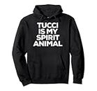 Tucci Is My Spirit Animal Pullover Hoodie
