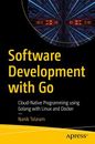 Software Development with Go: Cloud-Native Programming using Golang with Linux