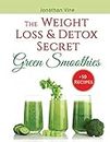 Green Smoothies: The Weight Loss & Detox Secret: 50 Recipes for a Healthy Diet: Volume 3