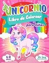 Unicornio Libro de Colorear para Niñas de 4 a 8 Años: Ilustraciones Mágicas y Lindas de Unicornios para Colorear y Afirmaciones YO SOY para Construir Autoestima y una Mentalidad Positiva