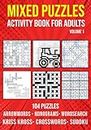 Puzzle Book for Adults Mixed: Arrowwords, Crossword, Kriss Kross, Wordsearch, Sudoku & Nonogram Variety Puzzlebook (UK Version)