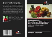 Farmacologia Nutrizionale Di Sostanze Fitochimiche Dietetiche Ekeanyanwu Buch