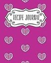 Recipe Journal: Blank Recipe Book To Write In Your Own Recipes. Collect Your Favourite Recipes and Make Your Own Unique Cookbook (Notebook, Personal Organiser) (Kitchen Gifts Series)