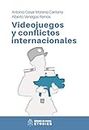 Videojuegos y conflictos internacionales (Spanish Edition)