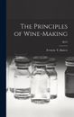 The Principles of Wine-making; B213 (Relié)