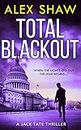 Total Blackout: A gripping, breathtaking, fast-paced SAS action adventure thriller you won’t be able to put down (A Jack Tate SAS Thriller, Book 1)