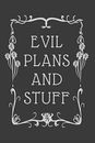 Evil Plans And Stuff: Funny Office Notebook, Monthly Planner ,Free Shipping