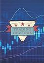 Trading Log Book: Day Trade Journal for Trader | Keep Track and Review all Details About Your Investings in Forex, crypto-currency, Stock Compagny | ... Price, Profit and More On 100 Detailed Sheets