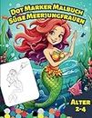 Dot Marker Malbuch mit süßen Meerjungfrauen für Kids im Kindergarten (Alter 2-4 Jahre): Eine riesige Auswahl an einfachen Malvorlagen für Kleinkinder und Kinder im Vorschulalter
