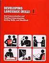 DEVELOPING LANGUAGE SKILLS 1: ORAL COMMUNICATION AND READING COMPREHENSION, WRITING SKILLS, AND WORKBOOK ()