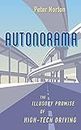 Autonorama: The Illusory Promise of High-Tech Driving (English Edition)