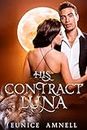 His Contract Luna: A Second Chance Werewolf Romance Book (Their Fated Mate)