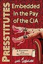 Presstitutes Embedded in the Pay of the CIA: A Confession from the Profession