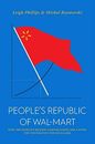 People's Republic of Walmart: How the World's Biggest Corpor... by Leigh Philips
