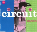 Circuit - Shelter Me (CD, Maxi, CD1)