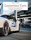 Luxurious Cars: A Journey into Luxurious Cars