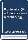 Electronics (Modular courses in technology)