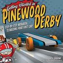 Getting Started in Pinewood Derby: Step-By-S- Troy Thorne, 1565236173, paperback