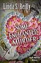 Some Enchanted Murder (An Apple Mariani Mystery)