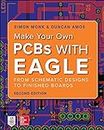Make Your Own PCBs with EAGLE: From Schematic Designs to Finished Boards (ELECTRONICS)