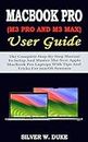 MacBook Pro (M3 Pro and M3 Max) User Guide: The Complete Step-By-Step Manual To Setup And Master The New Apple MacBook Pro Laptops With Tips And Tricks For macOS Sonoma (English Edition)