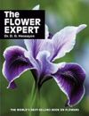 The Flower Expert : The World's Best-Selling Book on Flowers D. G