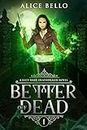 BETTER OFF DEAD: A Lucy Hart, DEATHDEALER Novel (The Deathdealer Series Book 1)