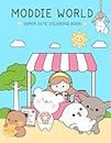 Moddie World: Super Cute Coloring Book For Adults And Kids Easy To Coloring