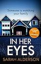 In Her Eyes: An absolutely unputdownable psychological thriller with a killer twist (English Edition)