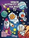 Space Activity Book for Kids Ages 6-8: Space Coloring Book, Dot to Dot, Maze Book, Kid Games, and Kids Activities (Fun Activities for Kids, Band 5)