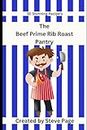 The Beef Prime Rib Roast pantry: 30 Stunning Recipe's (The Butcher Shop Pantry, Band 11)