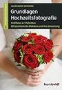 Grundlagen Hochzeitsfotografie: 1,2,3 Fotoworkshop kompakt. Profifotos in drei Schritten. 60 faszinierende Bildideen und ihre Umsetzung. (humboldt - Freizeit & Hobby) (German Edition)