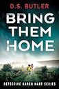 Bring Them Home (Detective Karen Hart Book 1)