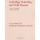 The Sullivan Statistics Series: TI-83 Plus, TI-84 Plus, and TI-89 Manual: Statistics: Informed Decisions Using Data/fundamentals of statistics