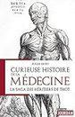Curieuse histoire de la médecine: La saga des héritiers de Thot (French Edition)