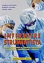 Minerva Manuale di infermiere strumentista. Ruolo e competenze in chirurgia tradizionale, mininvasiva, endovascolare, robotica