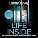 Life Inside: The Hard Reality of Prison and What It Takes to Survive