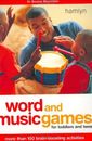 Word and Music Games for Toddlers and Twos: More Than 150 Brain-Boosting Activi