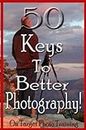 50 Keys To Better Photography! (On Target Photo Training Book 23)