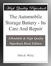 The Automobile Storage Battery - Its Care And Repair