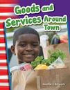 Goods and Services Around Town (Social Studies Readers : Content a - VERY GOOD
