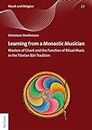 Learning from a Monastic Musician: Masters of Chant and the Function of Ritual Music in the Tibetan Bön Tradition (Musik und Religion Book 2)