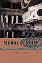 Signal and Noise: Media, Infrastructure, and Urban Culture in Nigeria (a John Hope Franklin Center Book)
