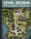 Level Design the Game Maker’s Sketchbook: Ideal for indie game designers and game artists looking to sketch game levels, each page includes a pixel ... for game developers, designers, and artists.